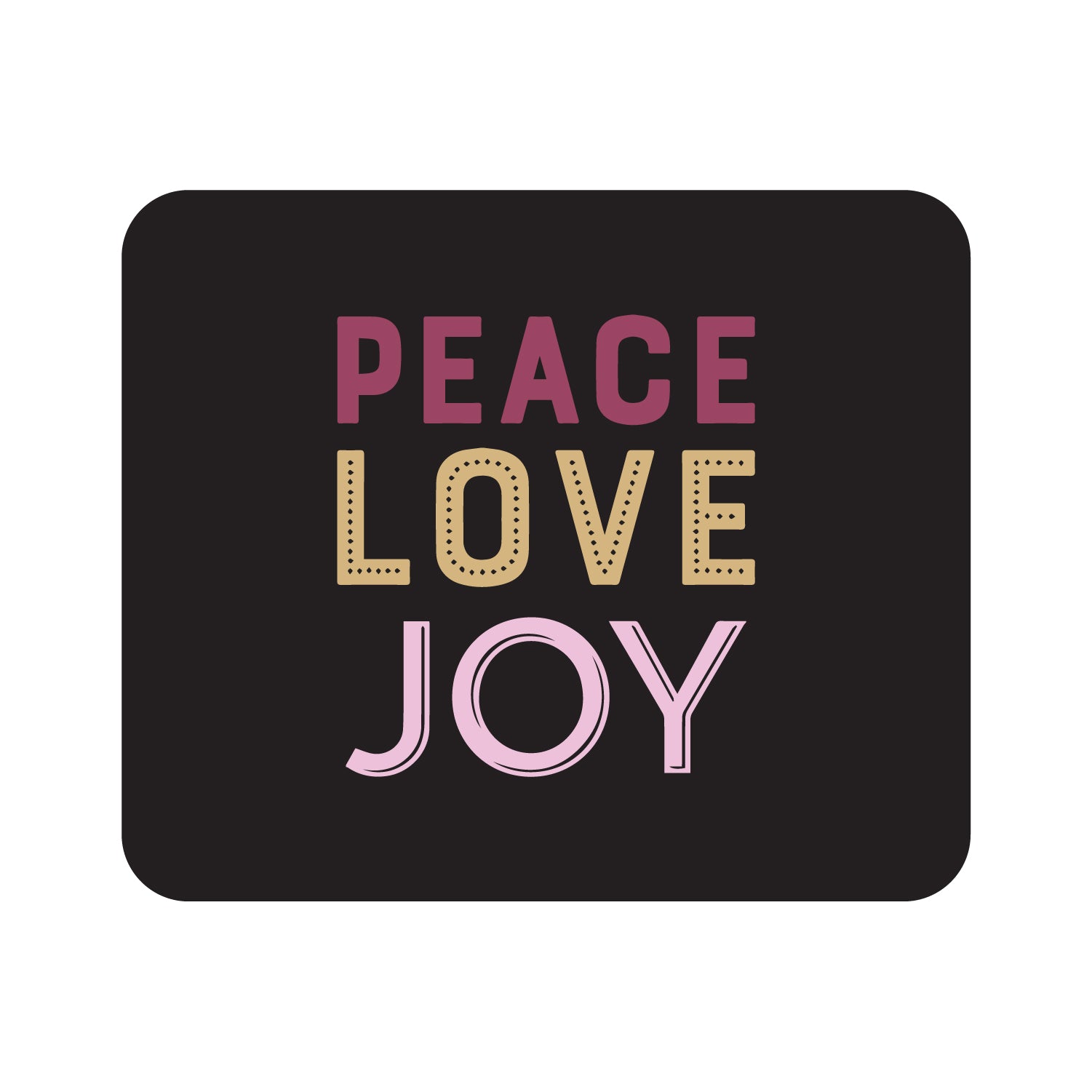 OTM Essentials Prints Series Mouse Pad, Peace Love Joy Pink