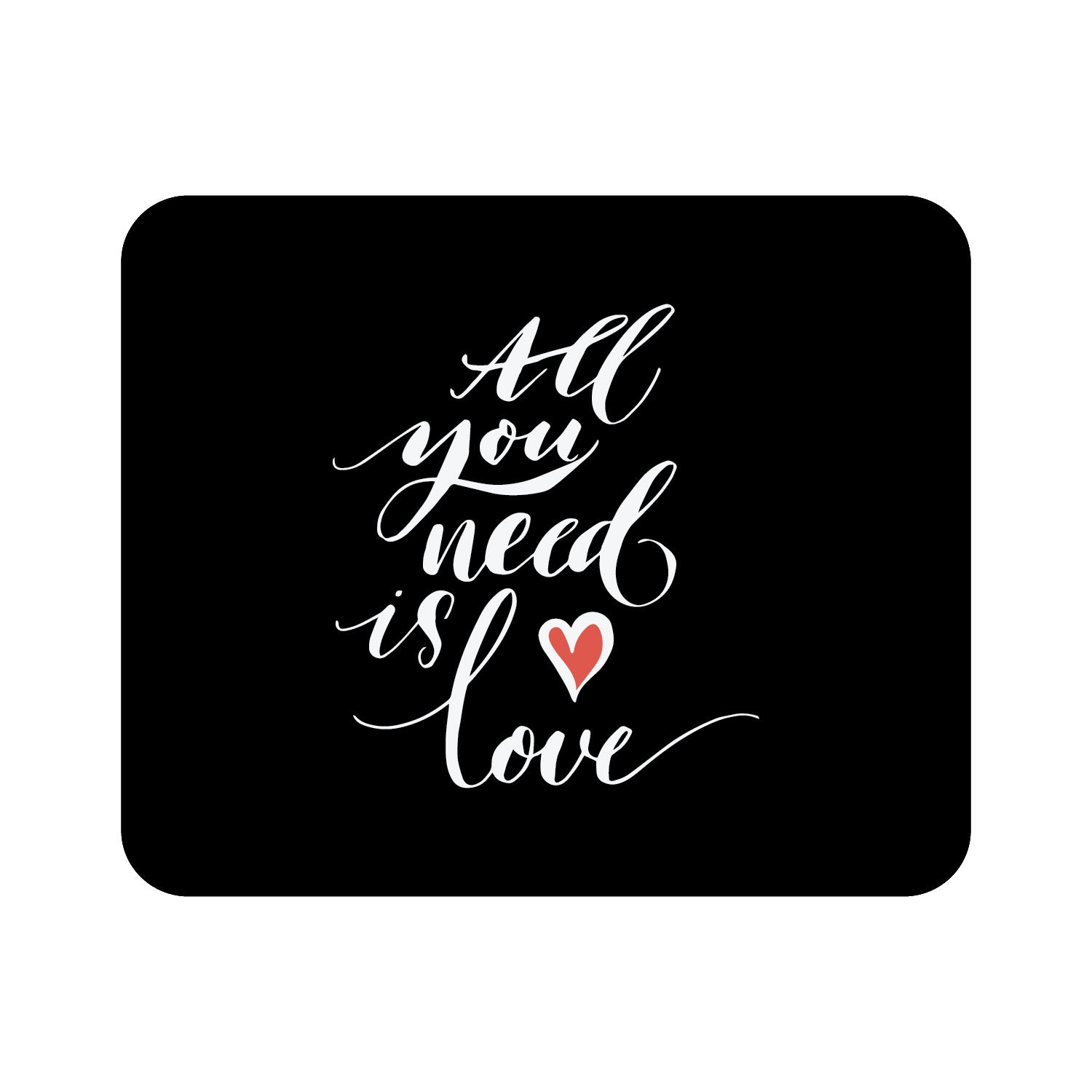 OTM Prints Black Mouse Pad, All You Need is Love White