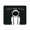 Mouse Pad I Need More Space | OTM Essentials